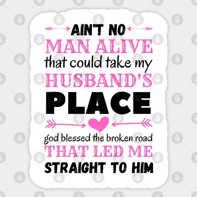 Ain't No Man Alive That Could Take My Husband's Place,funny gift Sticker by JustBeSatisfied